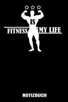 Fitness is my life: A5 Tagesplaner mit 120 Seiten. Der Tagesplaner kann individuelll auf Ihr gew�nschtes Datum angepasst werden und kann mehrere Tage vereinen. Spalten f�r Termine, Erledigungen, Notiz 1710236205 Book Cover
