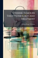 Uterine Tumours Their Pathology And Treatment 1286482178 Book Cover