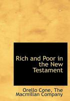 Rich and Poor in the New Testament: a Study of the Primitive-Christian Doctrine of Earthly Possessions 101510827X Book Cover