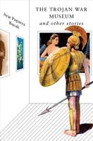 The Trojan War Museum: and Other Stories 1324002972 Book Cover