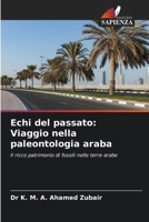 Echi del passato: Viaggio nella paleontologia araba 6206982084 Book Cover