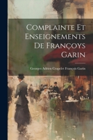 Complainte et Enseignements de Françoys Garin 1022010522 Book Cover