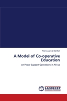 A Model of Co-operative Education: on Peace Support Operations in Africa 3838301277 Book Cover