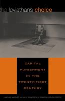 The Leviathan's Choice: Capital Punishment in the Twenty-First Century 0847697312 Book Cover