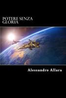 Potere senza gloria 1514756943 Book Cover