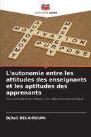 L'autonomie entre les attitudes des enseignants et les aptitudes des apprenants (French Edition) 6208558867 Book Cover