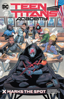 Teen Titans Academy Vol. 1: X Marks the Spot 1779515626 Book Cover