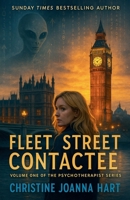 Fleet Street Contactee (The Psychotherapist Series.) B0FJLDCG6Q Book Cover
