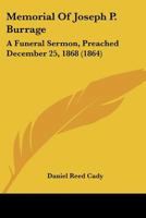 Memorial Of Joseph P. Burrage: A Funeral Sermon, Preached December 25, 1868 1120326230 Book Cover