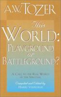 This World: Playground or Battleground?