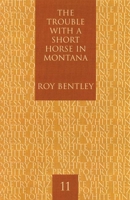 The Trouble With a Short Horse in Montana: Poems (White Pine Press Poetry Prize) 1893996778 Book Cover