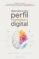 Descubra o Seu Perfil Marketeiro Digital: Planejador, criativo, estrategista ou executor? Entenda seus talentos naturais para triunfar no marketing digital (Portuguese Edition) B0H1VMX6S4 Book Cover