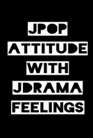 Jpop Attitude with Jdrama Feelings: KPOP Fan Gratitude Journal Book 366 Pages 6 x 9 Notebook 1695949366 Book Cover