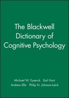 The Blackwell Dictionary of Cognitive Psychology 0631192573 Book Cover