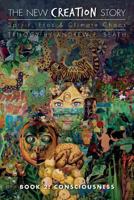 The New Creation Story: Consciousness 061596110X Book Cover