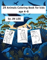 29 Animals Coloring Book for Kids age 4-8 B0CJDKQ27Z Book Cover
