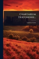 Chartarium Dertonense... 1247830977 Book Cover