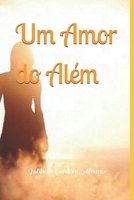 Um Amor do Além B0BFS7HVZ6 Book Cover
