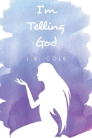 I'm Telling God 1639038019 Book Cover