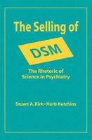 The Selling of DSM: The Rhetoric of Science in Psychiatry (Social Problems and Social Issues) 0202304310 Book Cover