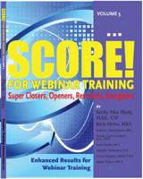 SCORE! for Webinar Training, volume 5 0989661520 Book Cover