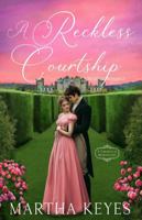 A Reckless Courtship: A Regency Romance (A Chronicle of Misadventures) 1958654191 Book Cover