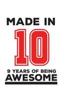 Made In 10 09 Years Of Being Awesome: Made In 10 09 Years Of Awesomeness Notebook - Happy 9th Birthday Being Awesome Anniversary Gift Idea For 2010 Young Kid Boy or Girl! Doodle Diary Book From Dad Mo 1095786571 Book Cover