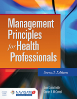 Management Principles for Health Care Professionals,  Fourth Edition