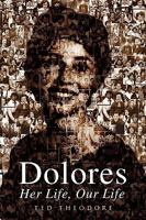 Dolores - Her Life, Our Life 1425759637 Book Cover