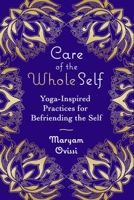 Care of the Whole Self: Yoga-Inspired Practices for Befriending the Self B08CPLLYJL Book Cover