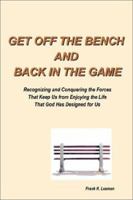 Get Off the Bench and Back in the Game 1974468666 Book Cover