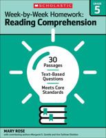 Week-by-Week Homework: Reading Comprehension Grade 5: 30+ Reproducible High-Interest Passages With Text-Dependent Questions That Help Students Meet Common Core State Standards 0545668891 Book Cover