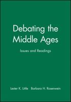 Debating the Middle Ages: Issues and Readings 1577180089 Book Cover