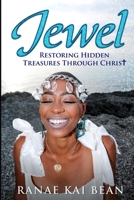 Jewel: Restoring Hidden Treasures Through Christ 057894099X Book Cover