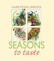 Seasons to Taste 0977952363 Book Cover
