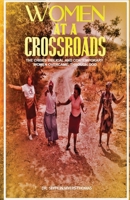 Women at a Crossroads: The Crises Biblical and Contemporary Women Overcame Through God 1958443298 Book Cover