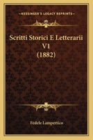 Scritti Storici E Letterarii V1 (1882) 116767233X Book Cover