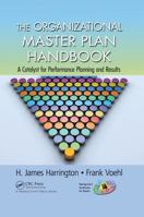 The Organizational Master Plan Handbook: A Catalyst for Performance Planning and Results 1439878773 Book Cover