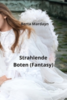 Strahlende Boten (Fantasy) (German Edition) B0CVFDD926 Book Cover