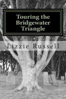 Touring the Bridgewater Triangle: A Thrill Ride Through the Supernatural 1502313855 Book Cover