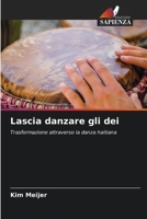 Lascia danzare gli dei 6209095097 Book Cover