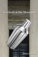 Cocktail at the Museum 162613085X Book Cover