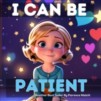 I Can Be Patient (The Emotionally Empowered Kids) B0FDWVQ6MY Book Cover