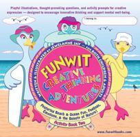 FUNWIT Creative Thinking Adventures – Activity Book Two: Featuring Beach & Ocean Fun, Feelings, Emotions, & the Beauty of Nature! B0G3GZCHVG Book Cover