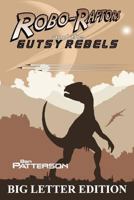 Robo Raptors and the Gutsy Rebels 1523667362 Book Cover