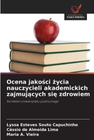 Ocena jakosci zycia nauczycieli akademickich zajmujacych sie zdrowiem (Polish Edition) 6208647843 Book Cover