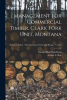 Management for Commercial Timber, Clark Fork Unit, Montana; no.65 1014754852 Book Cover