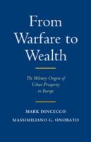 From Warfare to Wealth: The Military Origins of Urban Prosperity in Europe 1316612597 Book Cover