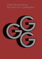 Die Ggg Im 20. Jahrhundert: Die Bedeutung Der Gesellschaft Fur Das Gute Und Gemeinnutzige Im Kulturellen, Sozialen Und Wirtschaftlichen Basel 3796536611 Book Cover
