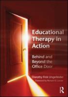 Educational Therapy in Action: Behind and Beyond the Office Door 0521569931 Book Cover